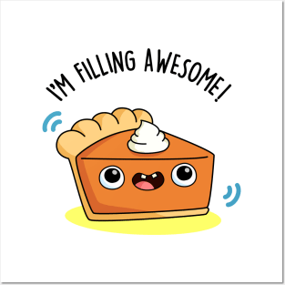 I'm Filling Awesome Cute Pie Pun Posters and Art